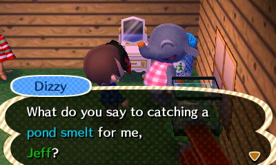 Dizzy: What do you say to catching a pond smelt for me, Jeff?