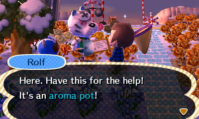 Rolf: Here. Have this for the help! It's an aroma pot!