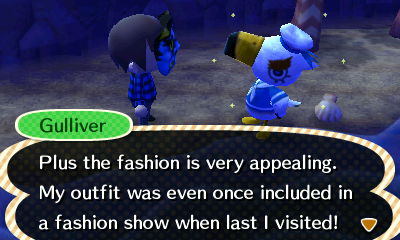 Gulliver: Plus the fashion is very appealing. My outfit was even once included in a fashion show when last I visited!
