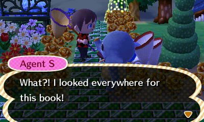 Agent S: What?! I look everywhere for this book!