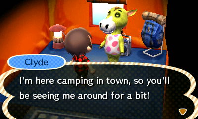 Clyde: I'm here camping in town, so you'll be seeing me around for a bit!