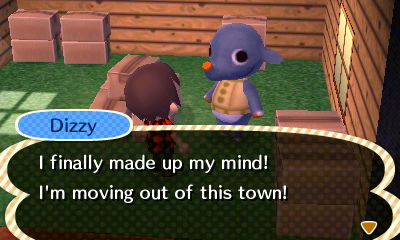 Dizzy: I finally made up my mind! I'm moving out of this town!