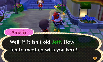 Amelia: Well, if it isn't old Jeff. How fun to meet up with you here!