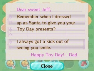 Dear Jeff, Remember when I dressed up as Santa to give you your presents? I always got a kick out of seeing you smile. -Dad