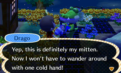 Drago: Yep, this is definitely my mitten. Now I won't have to wander around with one cold hand!