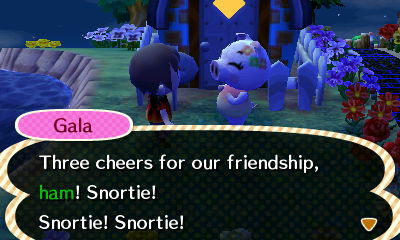 Gala: Three cheers for our friendship, ham! Snortie! Snortie! Snortie!