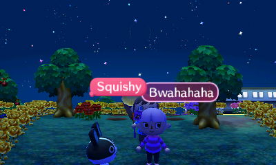 Squishy: Bwahahaha!