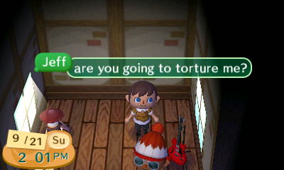 Jeff: Are you going to torture me?