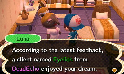 Luna: According to the latest feedback, a client named Eyelids from DeadEcho enjoyed your dream.