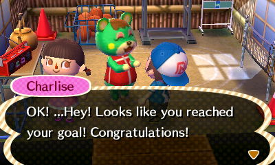 Charlise: Oh! ...Hey! Looks like you reached your goal! Congratulations!