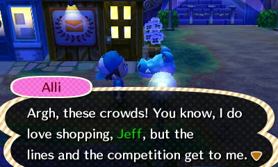 Alli: Argh, these crowds! You know, I do love shopping, Jeff, but the lines and the competition get to me.