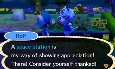 Rolf: A space station is my way of showing appreciation! There! Consider yourself thanked!