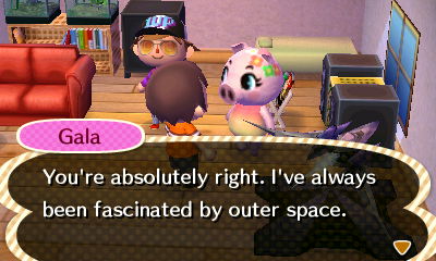 Gala: You're absolutely right. I've always been fascinated by outer space.