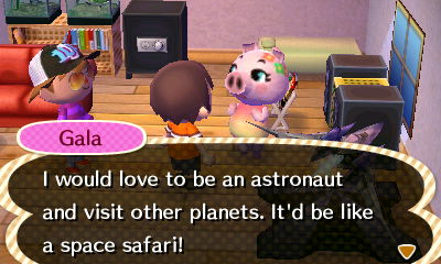 Gala: I would love to be an astronaut and visit other planets. It'd be like a space safari!