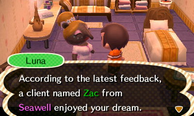 Luna: According to the latest feedback, a client named Zac from Seawell enjoyed your dream.