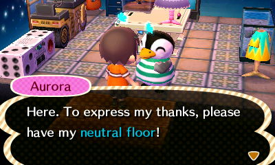 Aurora: Here. To express my thanks, please have my neutral floor!