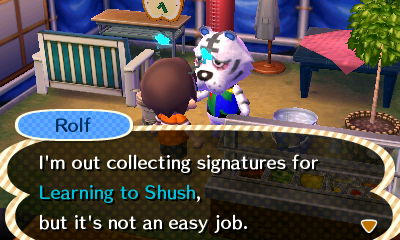 Rolf: I'm out collecting signatures for Learning to Shush, but it's not an easy job.