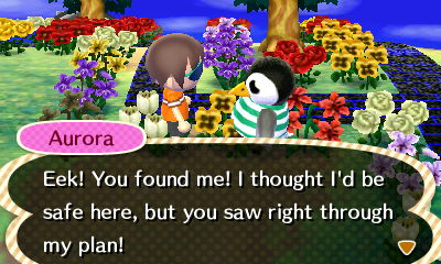 Aurora: Eek! You found me! I thought I'd be safe here, but you saw right through my plan!