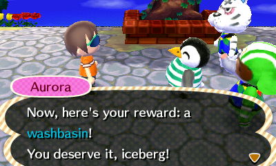 Aurora: Now, here's your reward: a washbasin! You deserve it, iceberg!