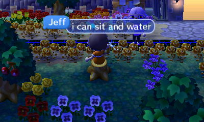 Jeff: I can sit and water.