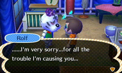 Rolf: ...I'm very sorry... for all the trouble I'm causing you...