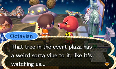 Octavian: That tree in the event plaza has a weird sorta vibe to it, like it's watching us...