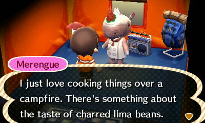 Merengue: I just love cooking things over a campfire. There's something about the taste of charred lima beans.
