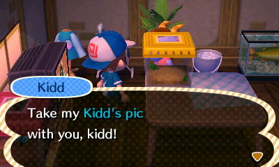 Kidd: Take my Kidd's pic with you, kidd!