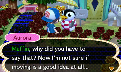 Aurora: Muffin, why did you have to say that? Now I'm not sure if moving is a good idea at all...