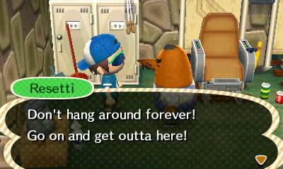 Resetti: Don't hang around forever! Go on and get outta here!