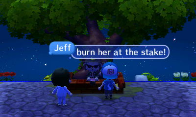Jeff: Burn her at the stake!