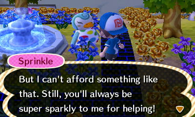 Sprinkle: But I can't afford something like that. Still, you'll always be super sparkly to me for helping!