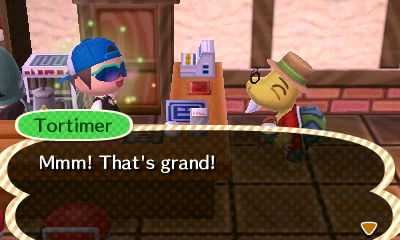 Tortimer: Mmm! That's grand!