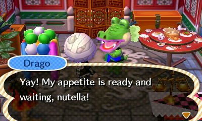 Drago: Yay! My appetite is ready and waiting, nutella!