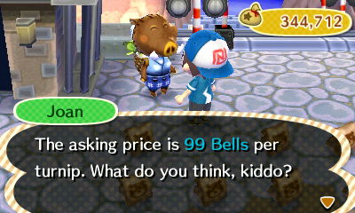 Joan: The asking price is 99 bells per turnip. What do you think, kiddo?