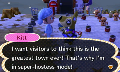 Kitt: I want visitors to think this is the greatest town ever! That's why I'm in super-hostess mode!