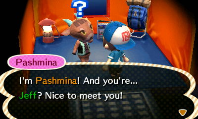 Pashmina: I'm Pashmina! And you're... Jeff? Nice to meet you!
