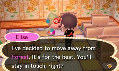 Elise: I've decided to move away from Forest. It's for the best. You'll stay in touch, right?