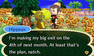 Hippeux: I'm making my big exit on the 4th of next month. At least that's the plan, natch.