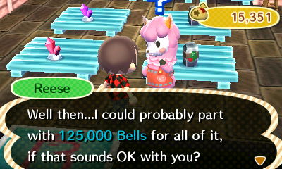 Reese: Well then...I could probably part with 125,000 bells for all of it, if that sounds OK with you?