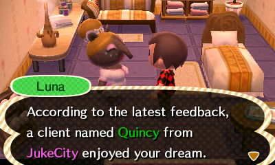 Luna: According to the latest feedback, a client named Quincy from JukeCity enjoyed your dream.