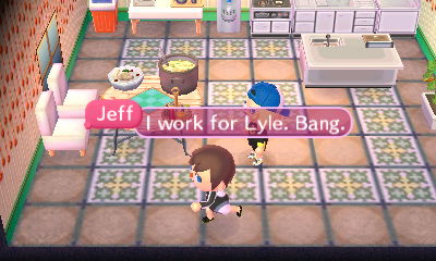 Jeff: I work for Lyle. Bang.