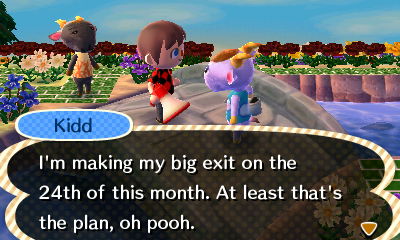 Kidd: I'm making my big exit on the 24th of this month. At least that's the plan, oh pooh.