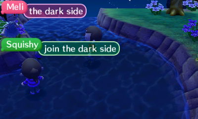 Squishy: Join the dark side.