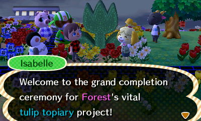 Isabelle: Welcome to the grand completion ceremony for Forest's vital tulip topiary project!