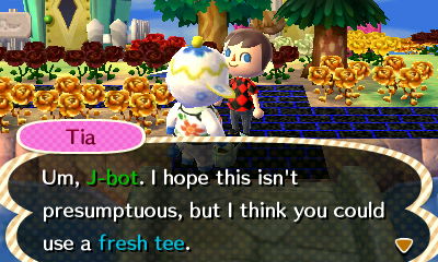 Tia: I hope this isn't presumptuous, but I think you could use a fresh tee.