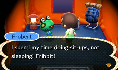 Frobert: I spend my time doing sit-ups, not sleeping! Fribbit!
