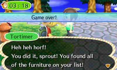 Tortimer: Heh heh horf! You did it, sprout! You found all of the furniture on your list!