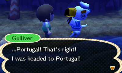 Gulliver: ...Portugal! That's right! I am headed to Portugal!
