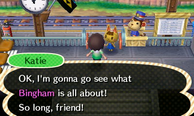 Katie: OK, I'm gonna go see what Bingham is all about! So long, friend!